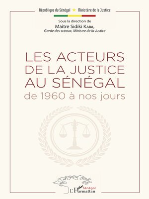 cover image of Les acteurs de la justice au Sénégal de 1960 à nos jours